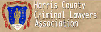 Member: Harris County Criminal Lawyers Association